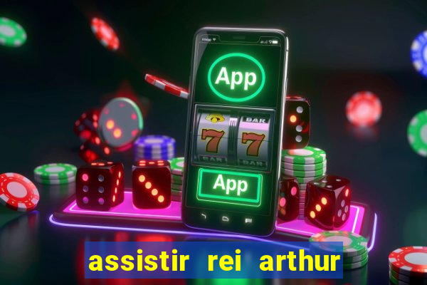 assistir rei arthur 2004 dublado